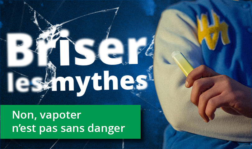 Briser les mythes : non, vapoter n’est pas sans danger