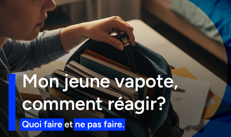 Quoi faire si vous trouvez une vapoteuse dans le sac de votre jeune?